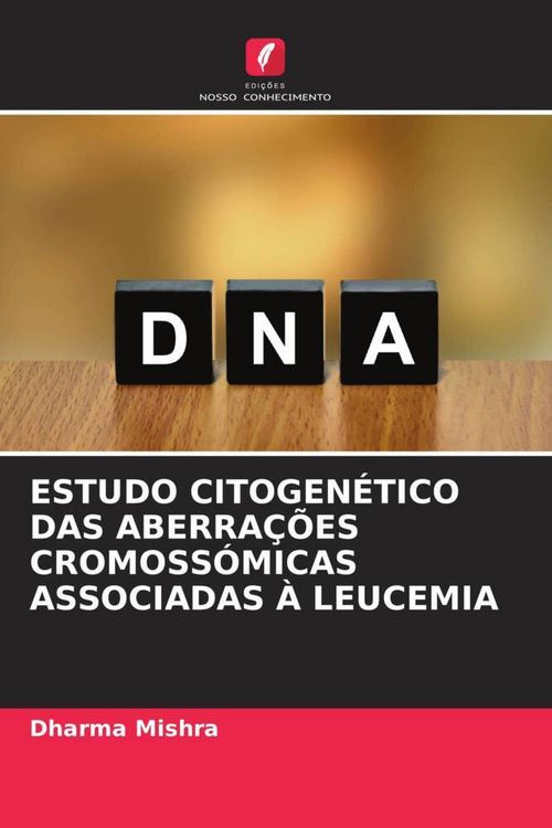 Produktbild: ESTUDO CITOGEN&Eacute;TICO DAS ABERRA&Ccedil;&Otilde;ES CROMOSS&Oacute;MICAS ASSOCIADAS &Agrave; LEUCEMIA
