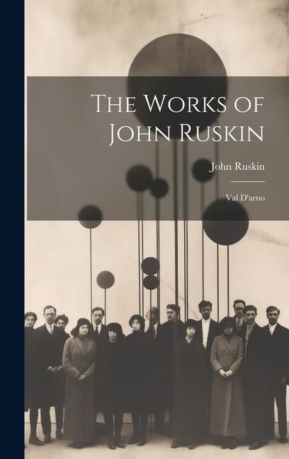 Produktbild: The Works of John Ruskin: Val D'arno