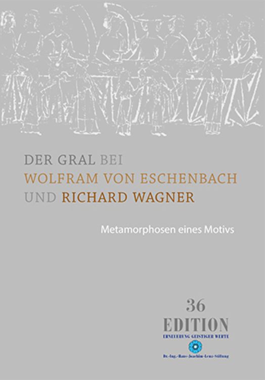 Produktbild: Der Gral bei Wolfram von Eschenbach und Richard Wagner