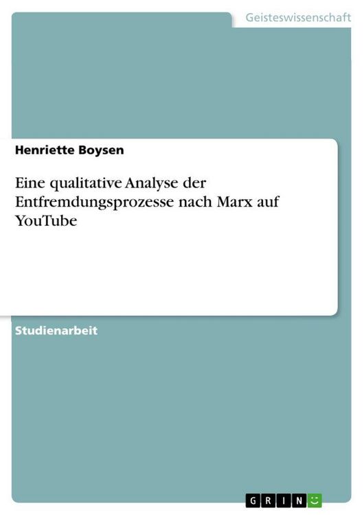 Produktbild: Eine qualitative Analyse der Entfremdungsprozesse nach Marx auf YouTube