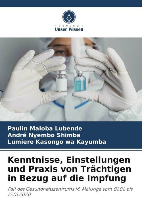 Produktbild: Kenntnisse, Einstellungen und Praxis von Tr&auml;chtigen in Bezug auf die Impfung
