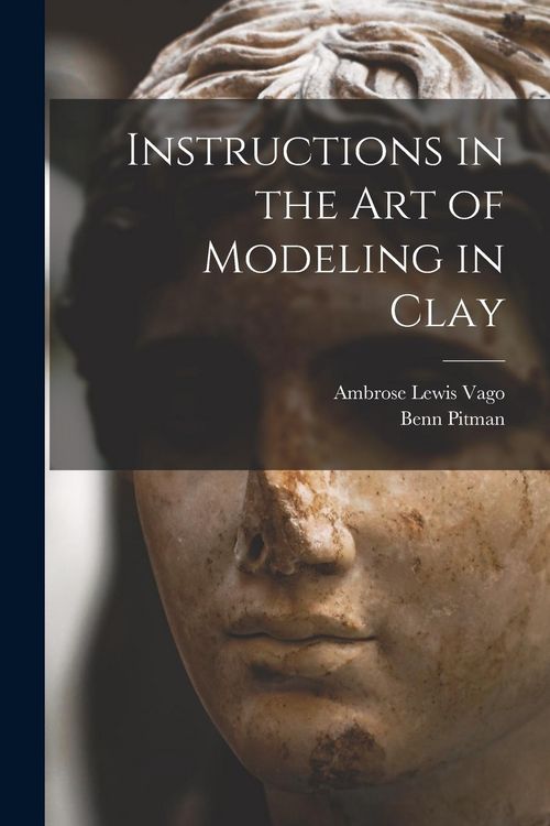 Produktbild: Instructions in the art of Modeling in Clay