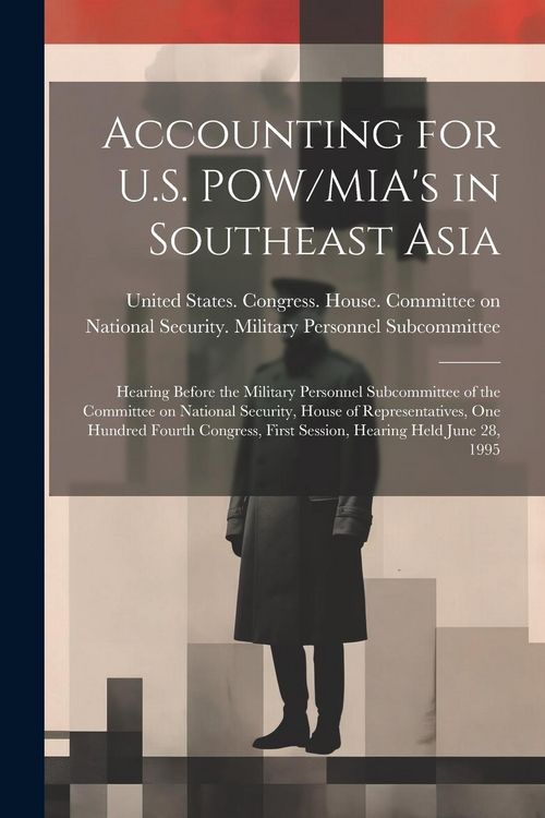 Produktbild: Accounting for U.S. POW/MIA's in Southeast Asia: Hearing Before the Military Personnel Subcommittee of the Committee on National Security, House of Re