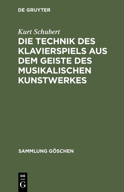 Produktbild: Die Technik des Klavierspiels aus dem Geiste des musikalischen Kunstwerkes