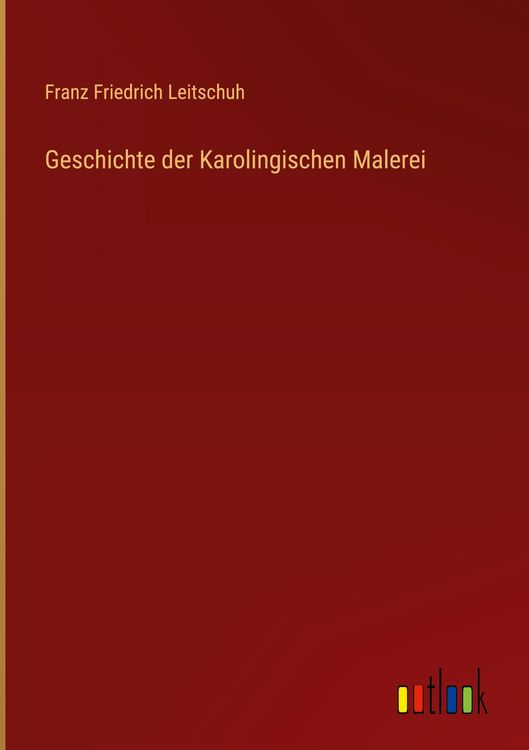 Produktbild: Geschichte der Karolingischen Malerei