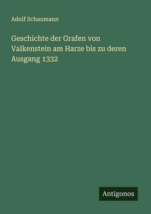Produktbild: Geschichte der Grafen von Valkenstein am Harze bis zu deren Ausgang 1332