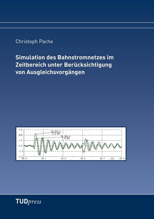 Produktbild: Simulation des Bahnstromnetzes im Zeitbereich unter Ber&uuml;cksichtigung von Ausgleichsvorg&auml;ngen