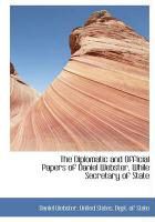 Produktbild: The Diplomatic and Official Papers of Daniel Webster, While Secretary of State