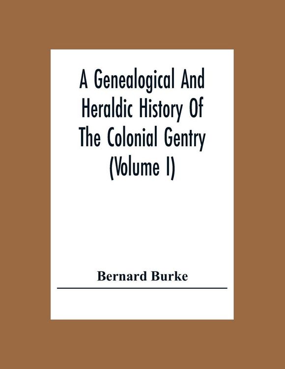 Produktbild: A Genealogical And Heraldic History Of The Colonial Gentry (Volume I)