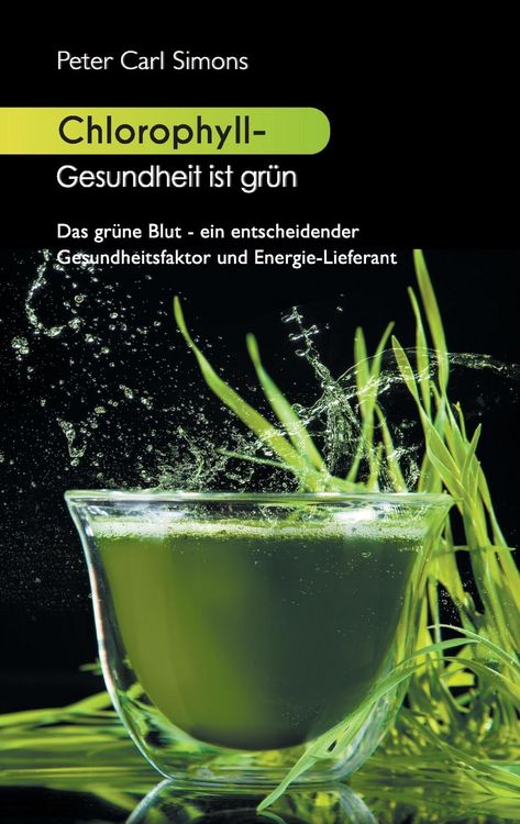 Produktbild: Chlorophyll - Gesundheit ist gr&uuml;n