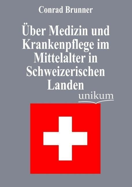 Produktbild: Brunner, C: &Uuml;ber Medizin und Krankenpflege im Mittelalter in