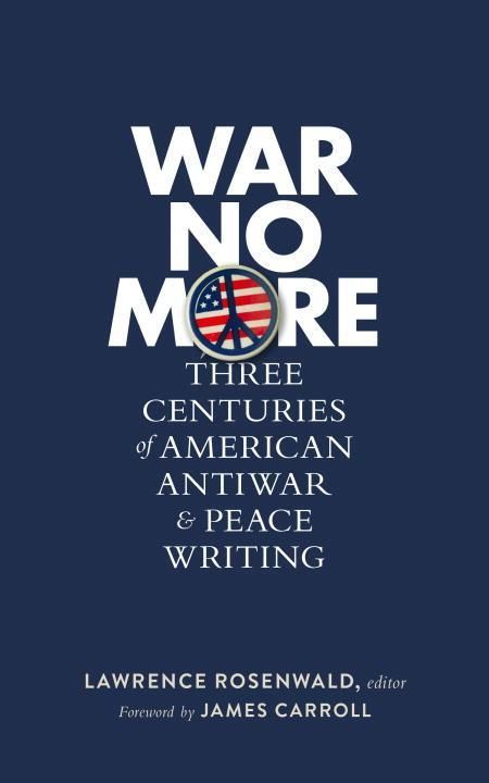 Produktbild: War No More: Three Centuries of American Antiwar & Peace Wri