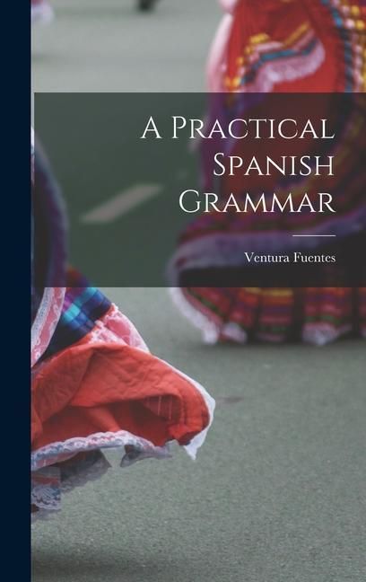 Produktbild: A Practical Spanish Grammar