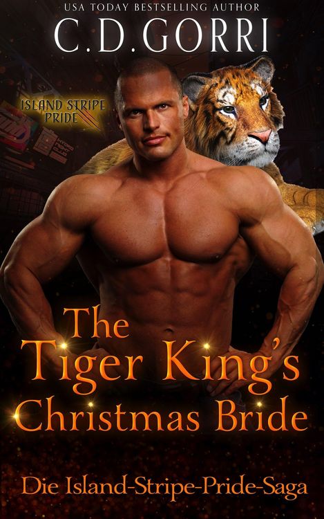 Produktbild: The Tiger King's Christmas Bride: Die Island-Stripe-Pride-Saga Band 1