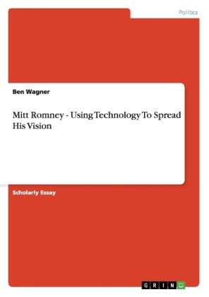Produktbild: Mitt Romney - Using Technology To Spread His Vision