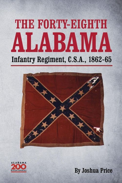 Produktbild: The Forty-eighth Alabama Infantry Regiment, C.S.A., 1862-65