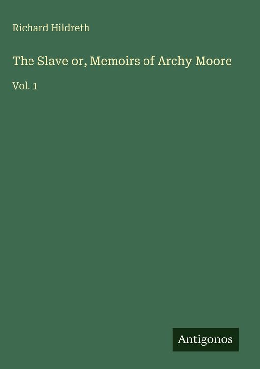 Produktbild: The Slave or, Memoirs of Archy Moore