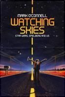 Produktbild: Watching Skies: Star Wars, Spielberg and Us