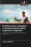 Produktbild: Aridificazione climatica e disseccamento della copertura vegetale
