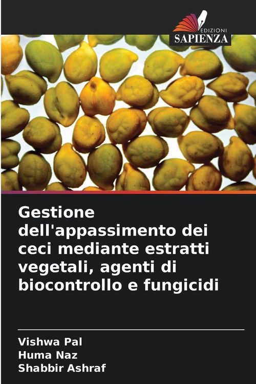 Produktbild: Gestione dell'appassimento dei ceci mediante estratti vegetali, agenti di biocontrollo e fungicidi