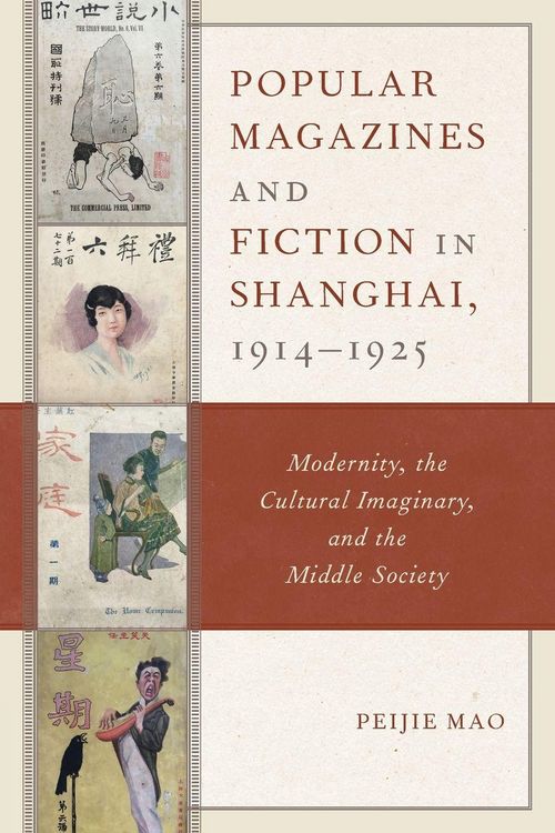 Produktbild: Popular Magazines and Fiction in Shanghai, 1914-1925