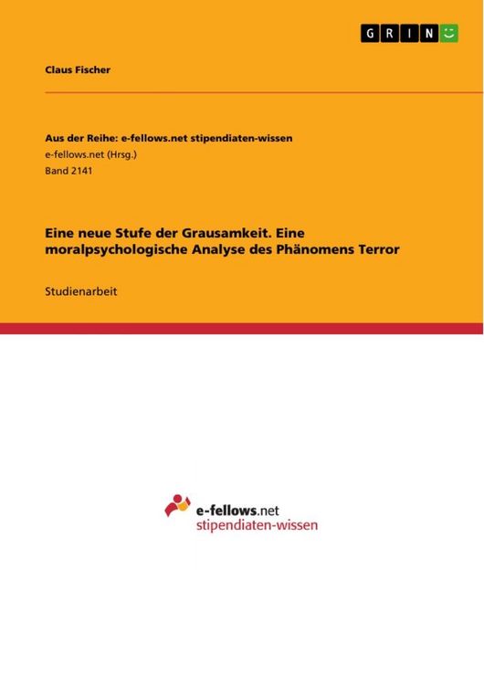 Produktbild: Eine neue Stufe der Grausamkeit. Eine moralpsychologische Analyse des Ph&auml;nomens Terror