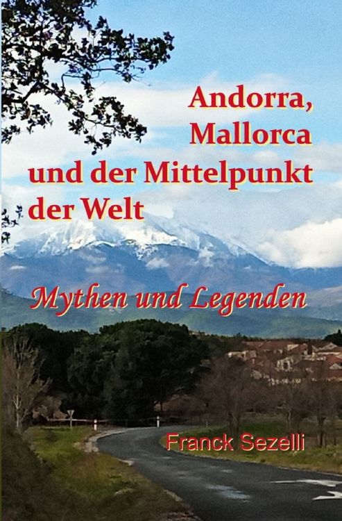 Produktbild: Andorra, Mallorca und der Mittelpunkt der Welt &ndash; Mythen und Legenden