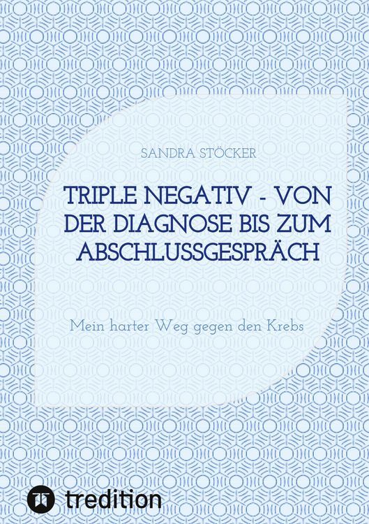 Produktbild: Triple negativ - Von der Diagnose bis zum Abschlussgespr&auml;ch