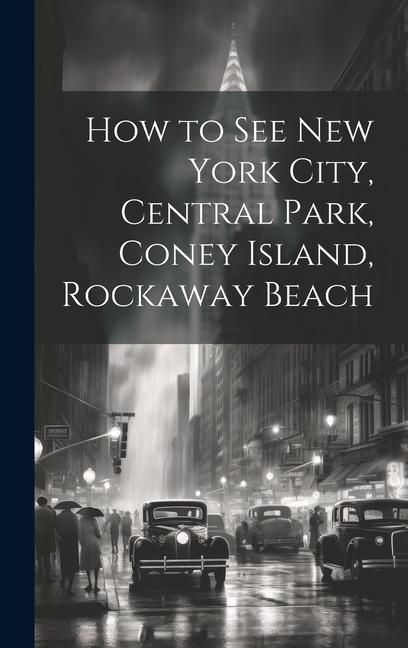 Produktbild: How to see New York City, Central Park, Coney Island, Rockaway Beach