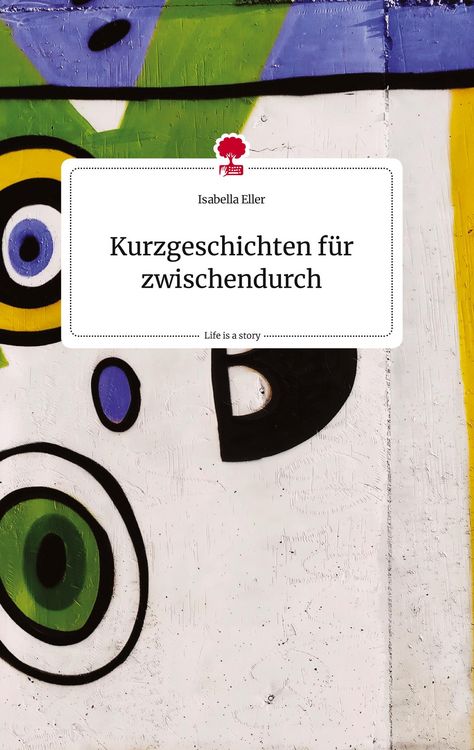 Produktbild: Kurzgeschichten f&uuml;r zwischendurch. Life is a Story - story.one