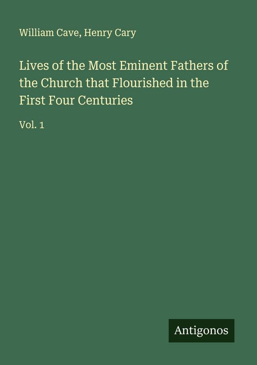 Produktbild: Lives of the Most Eminent Fathers of the Church that Flourished in the First Four Centuries