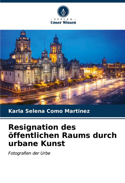 Produktbild: Resignation des &ouml;ffentlichen Raums durch urbane Kunst