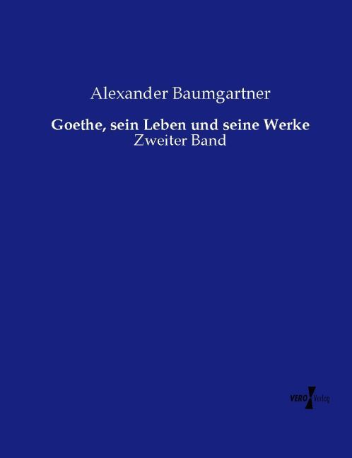 Produktbild: Goethe, sein Leben und seine Werke