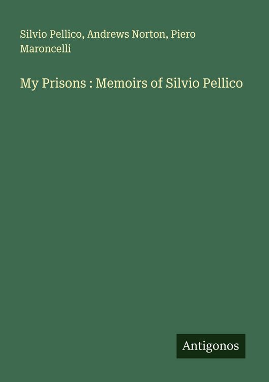 Produktbild: My Prisons : Memoirs of Silvio Pellico