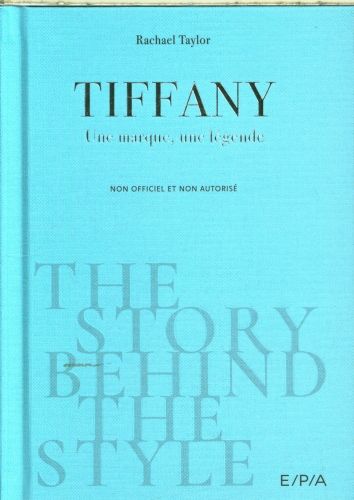 Produktbild: Tiffany : une marque, une l&eacute;gende : non officiel et non autoris&eacute;