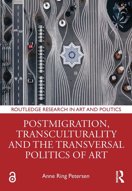 Produktbild: Postmigration, Transculturality and the Transversal Politics of Art
