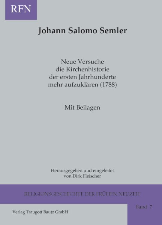 Produktbild: Neue Versuche die Kirchenhistorie der ersten Jahrhunderte mehr aufzuklären (1788)