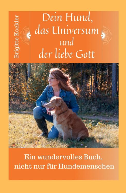 Produktbild: Dein Hund, das Universum und der liebe Gott