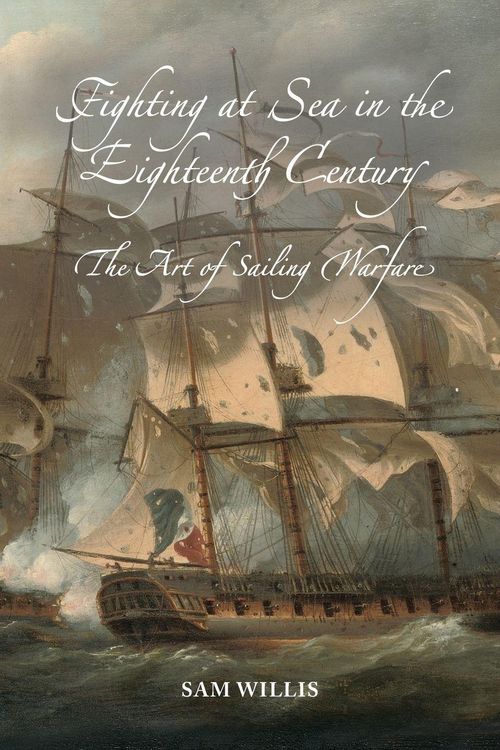 Produktbild: Fighting at Sea in the Eighteenth Century