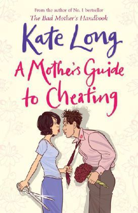 Produktbild: Long, K: A Mother's Guide to Cheating