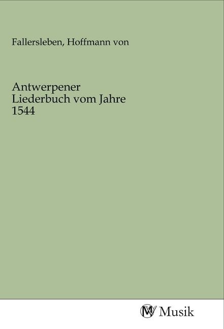 Produktbild: Antwerpener Liederbuch vom Jahre 1544