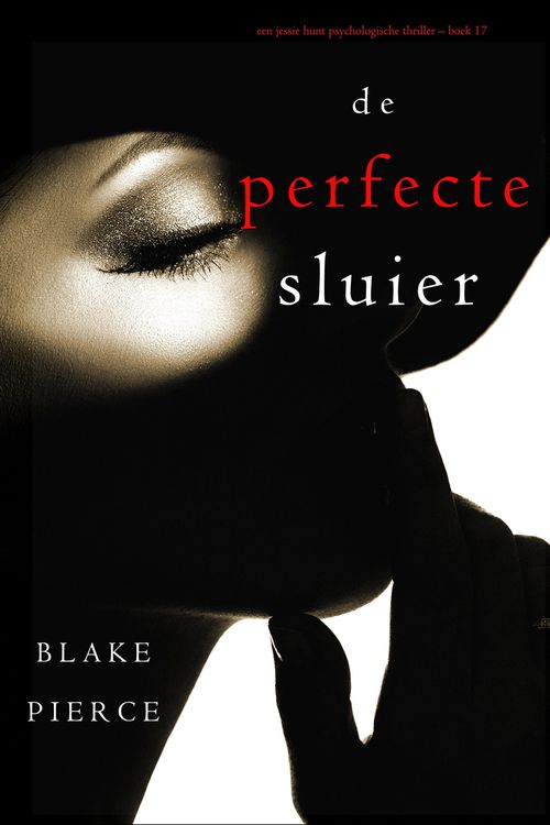 Produktbild: De perfecte sluier (Een Jessie Hunt Psychologische Thriller - Boek Zeventien)