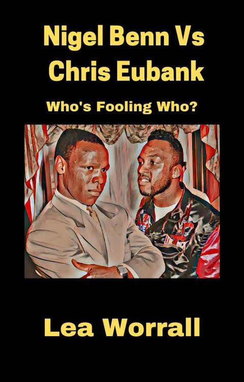 Produktbild: Nigel Benn Vs Chris Eubank: Who's Fooling Who?