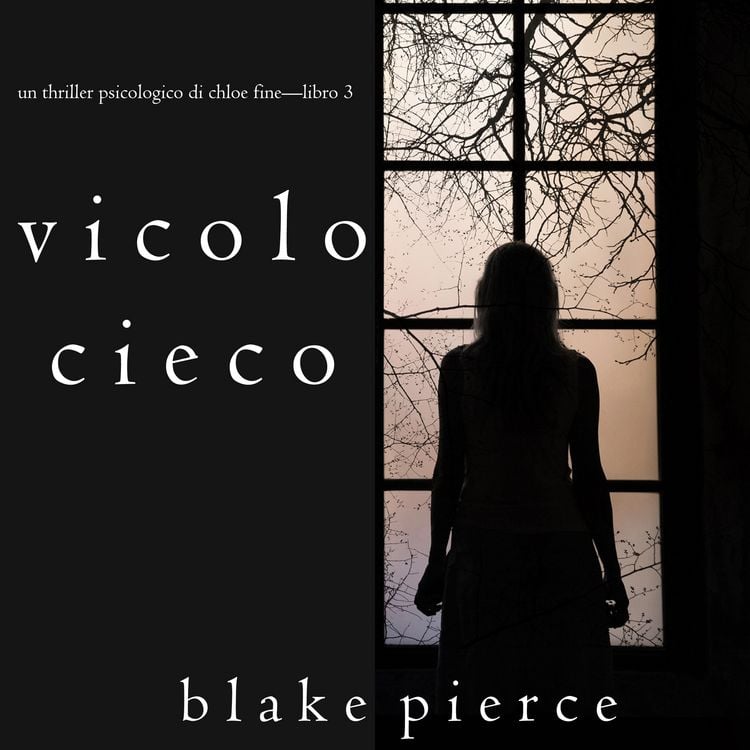 Produktbild: Vicolo Cieco (Un Thriller Psicologico di Chloe Fine&mdash;Libro 3)