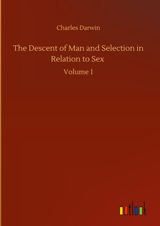 Produktbild: The Descent of Man and Selection in Relation to Sex