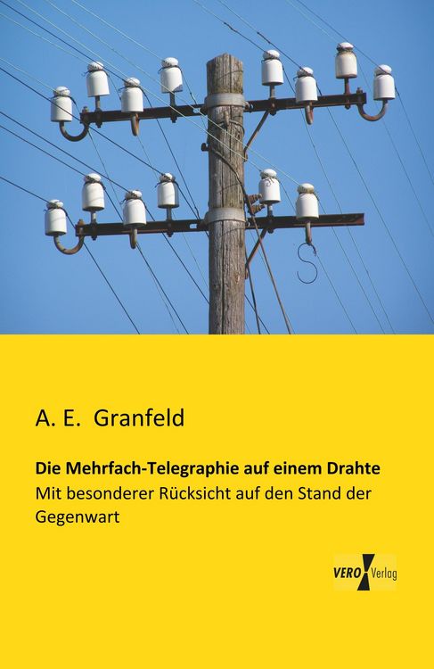 Produktbild: Die Mehrfach-Telegraphie auf einem Drahte