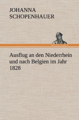 Produktbild: Ausflug an den Niederrhein und nach Belgien im Jahr 1828