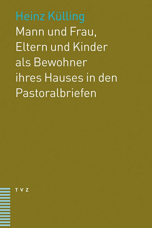 Produktbild: Mann und Frau, Eltern und Kinder als Bewohner ihres Hauses in den Pastoralbriefen
