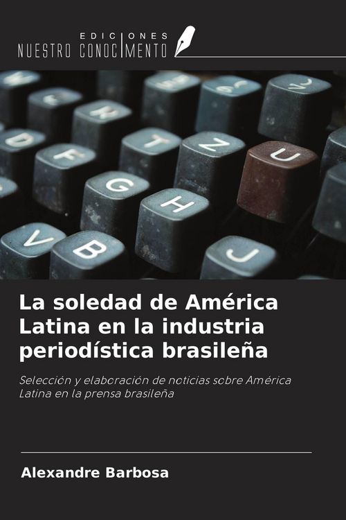 Produktbild: La soledad de Am&eacute;rica Latina en la industria period&iacute;stica brasile&ntilde;a