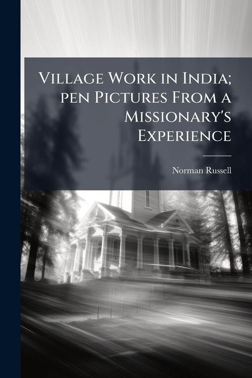 Produktbild: Village Work in India; pen Pictures From a Missionary's Experience
